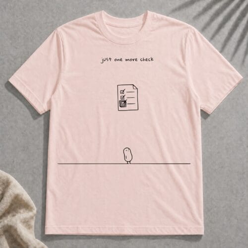 just one more check t-shirt